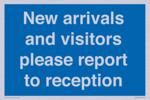 New arrivals and visitors. Please report to reception